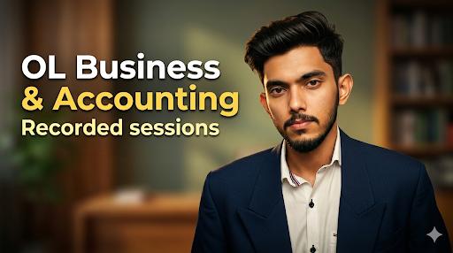 OL Business & Accounting Recorded sessions (Full Syllabus)