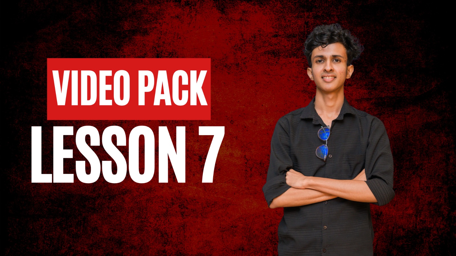 Lesson 7 - Video Pack